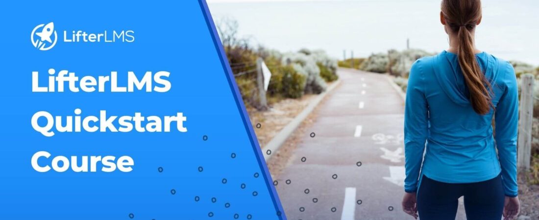 LifterLMS Quickstart Course